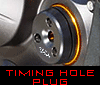 Timing Hole Plug